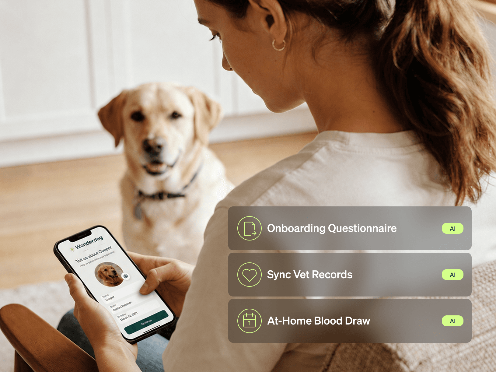 A dog parent sits with her Labrador, building Cooper’s profile in the Wonderdog app — onboarding questionnaire, vet-record sync, and at-home blood draw shown as steps.